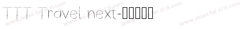 TTT Travel next字体转换